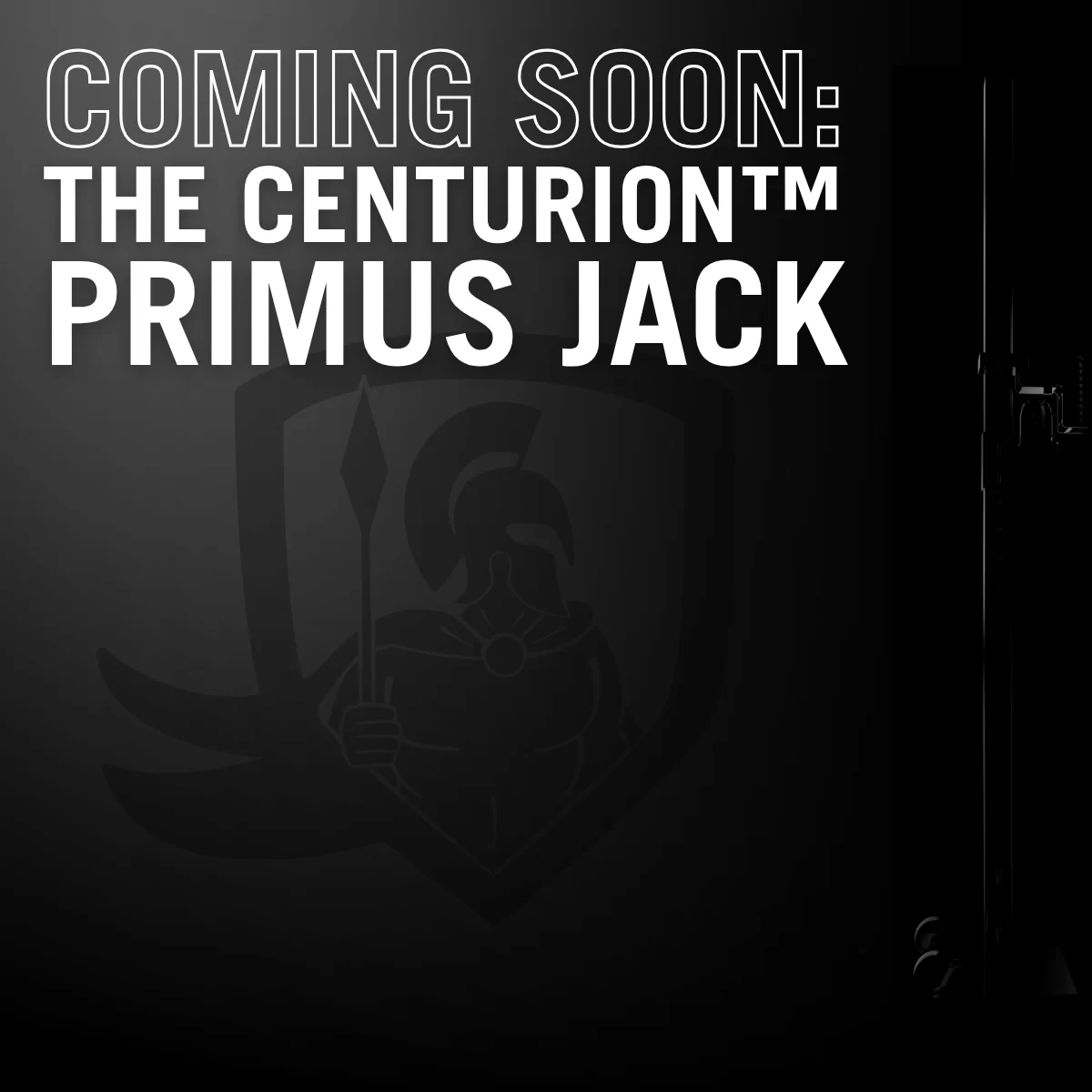 Coming Soon: The Centurion™ Primus Jack